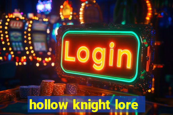 hollow knight lore